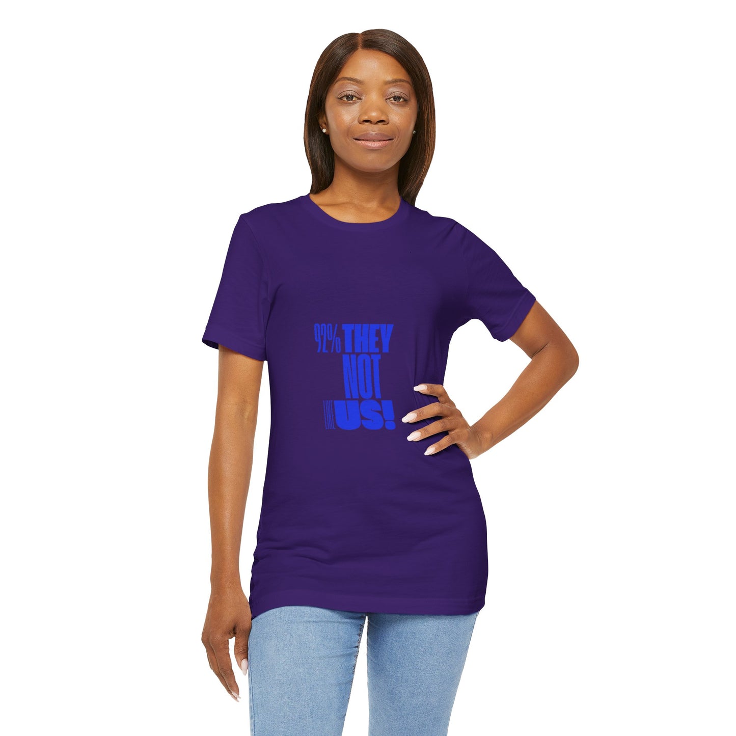 "92% THEY NOT LIKE US!" Empowerment T-Shirt