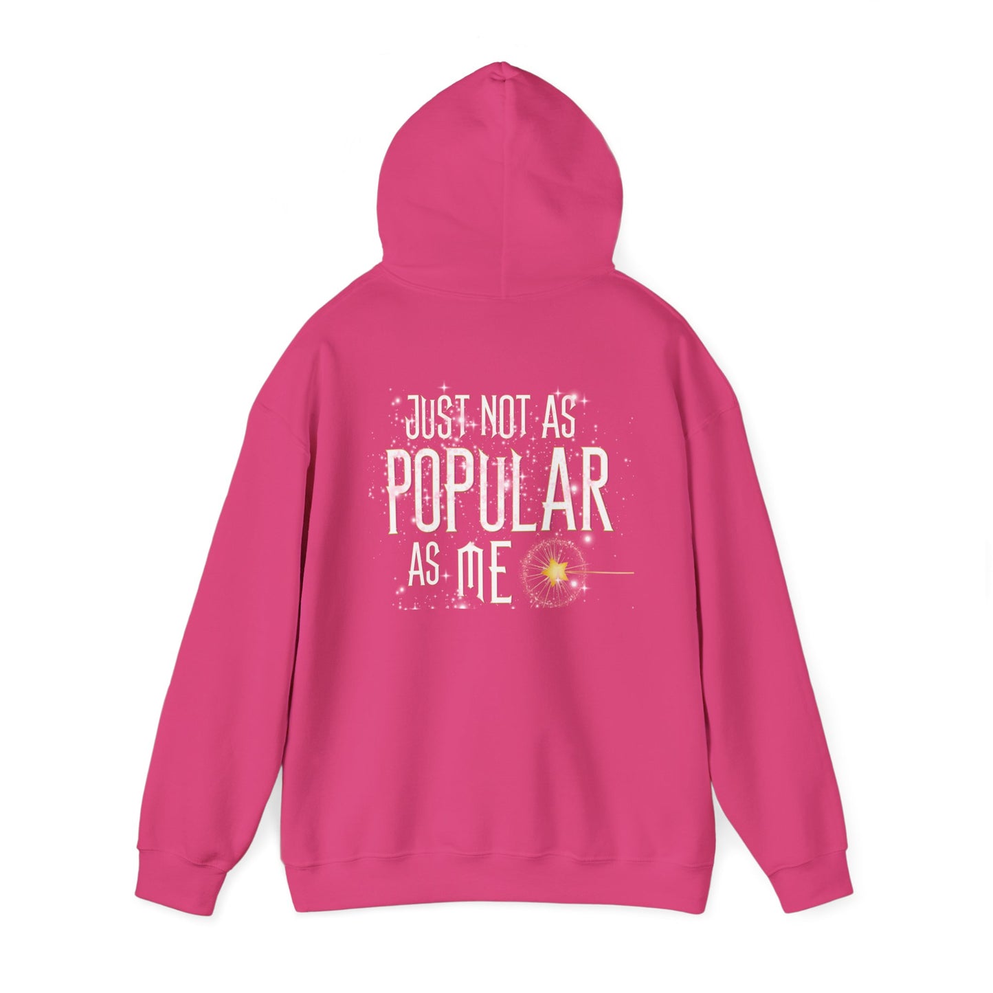 "You’ll Be Popular / Just Not as Popular as Me" Glinda Inspired Dual-Design Hoodie