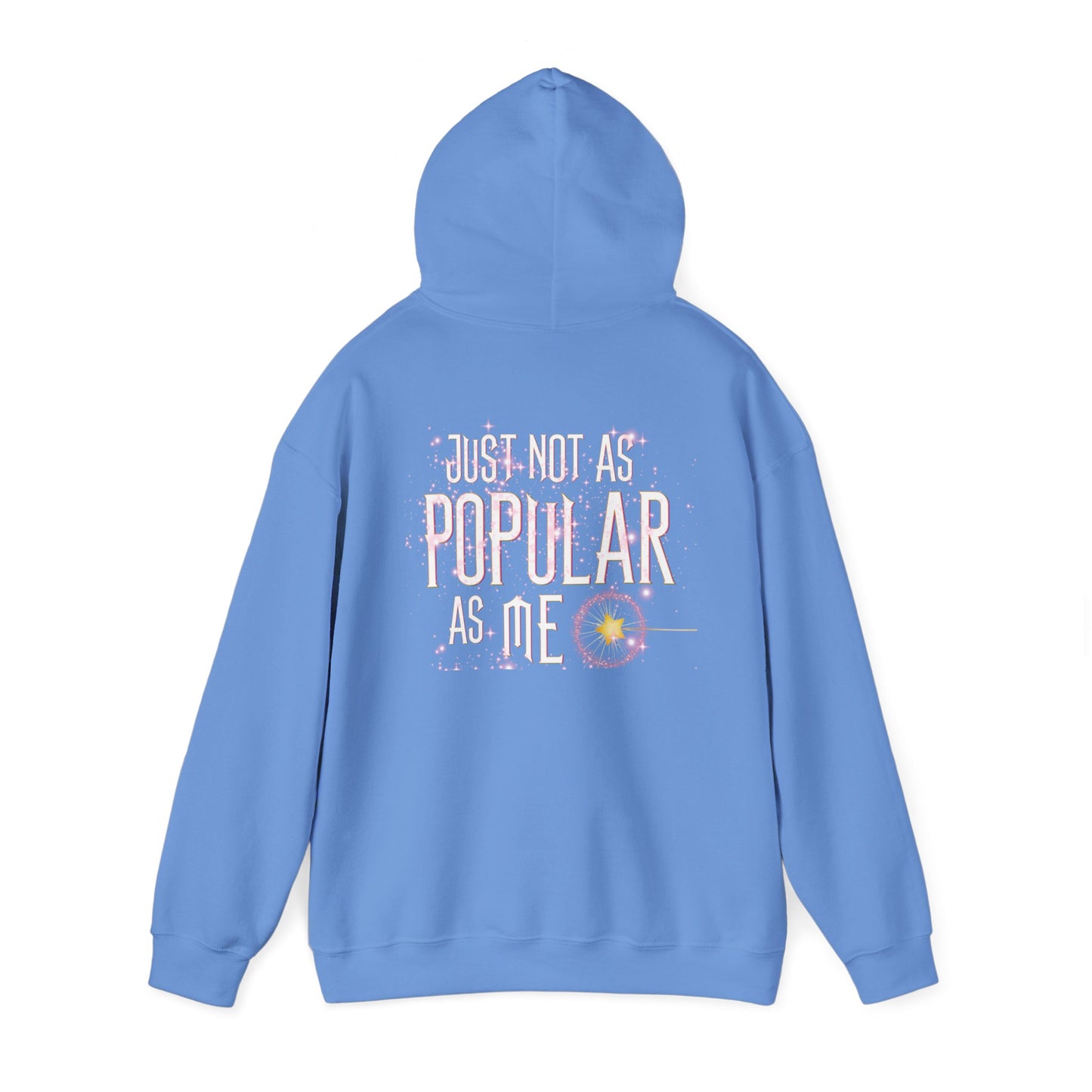 "You’ll Be Popular / Just Not as Popular as Me" Glinda Inspired Dual-Design Hoodie