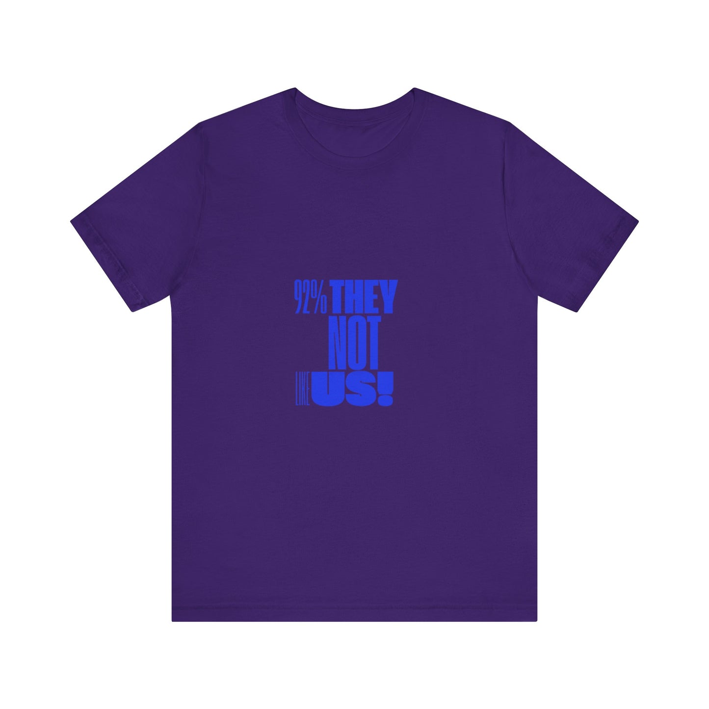 "92% THEY NOT LIKE US!" Empowerment T-Shirt