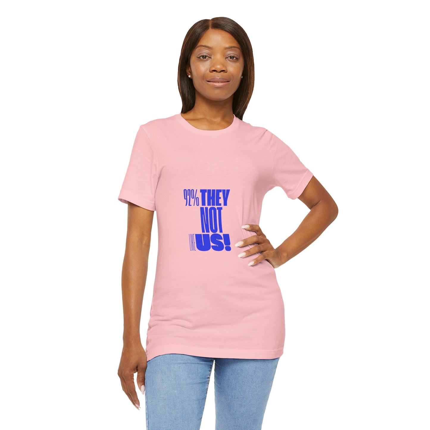 "92% THEY NOT LIKE US!" Empowerment T-Shirt