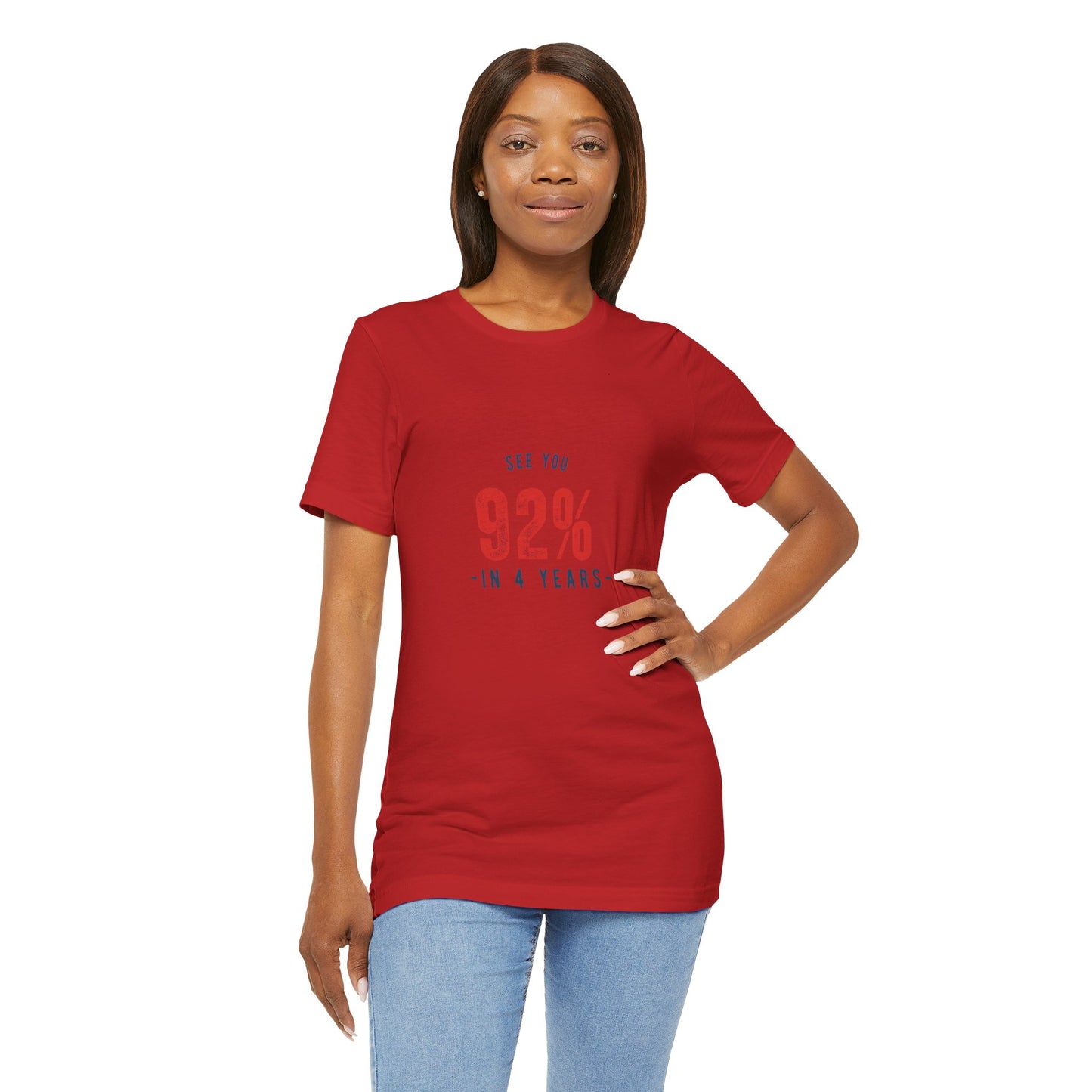 92% "See You in 4 Years" Empowerment T-Shirt