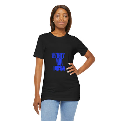 "92% THEY NOT LIKE US!" Empowerment T-Shirt