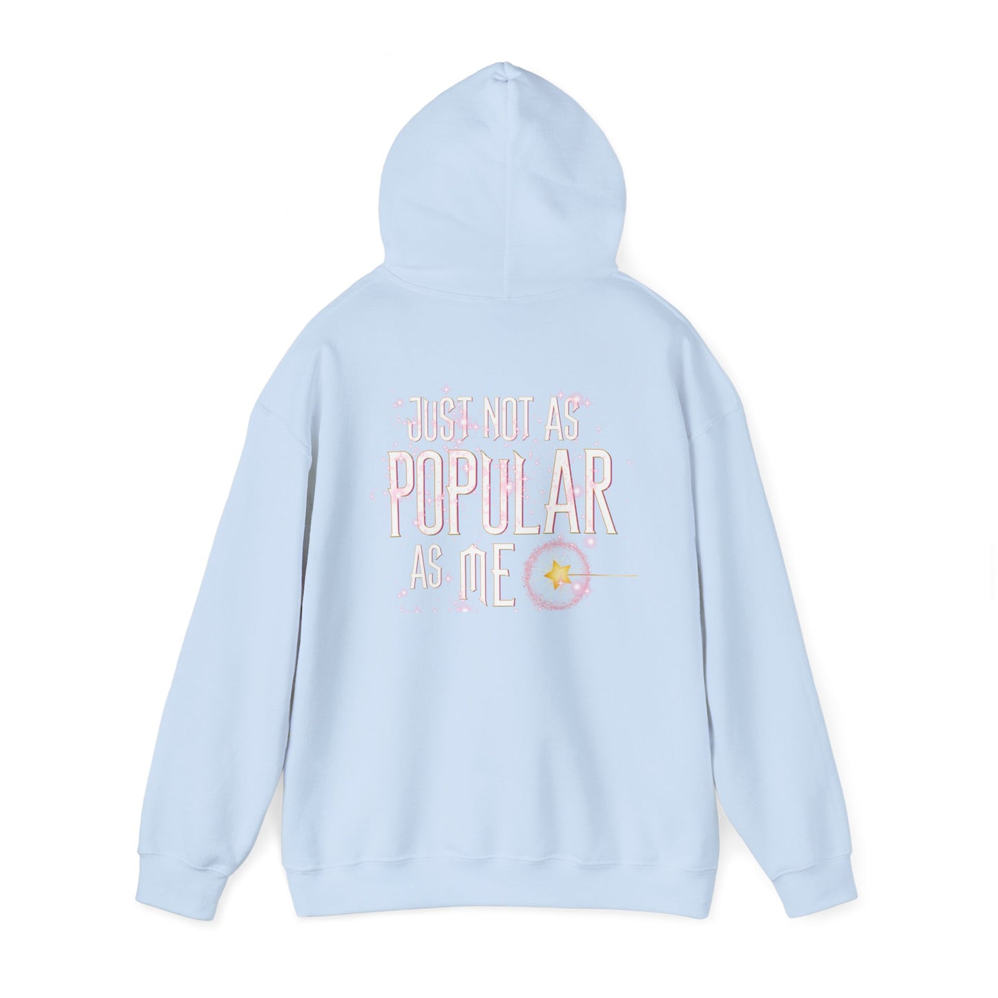 "You’ll Be Popular / Just Not as Popular as Me" Glinda Inspired Dual-Design Hoodie