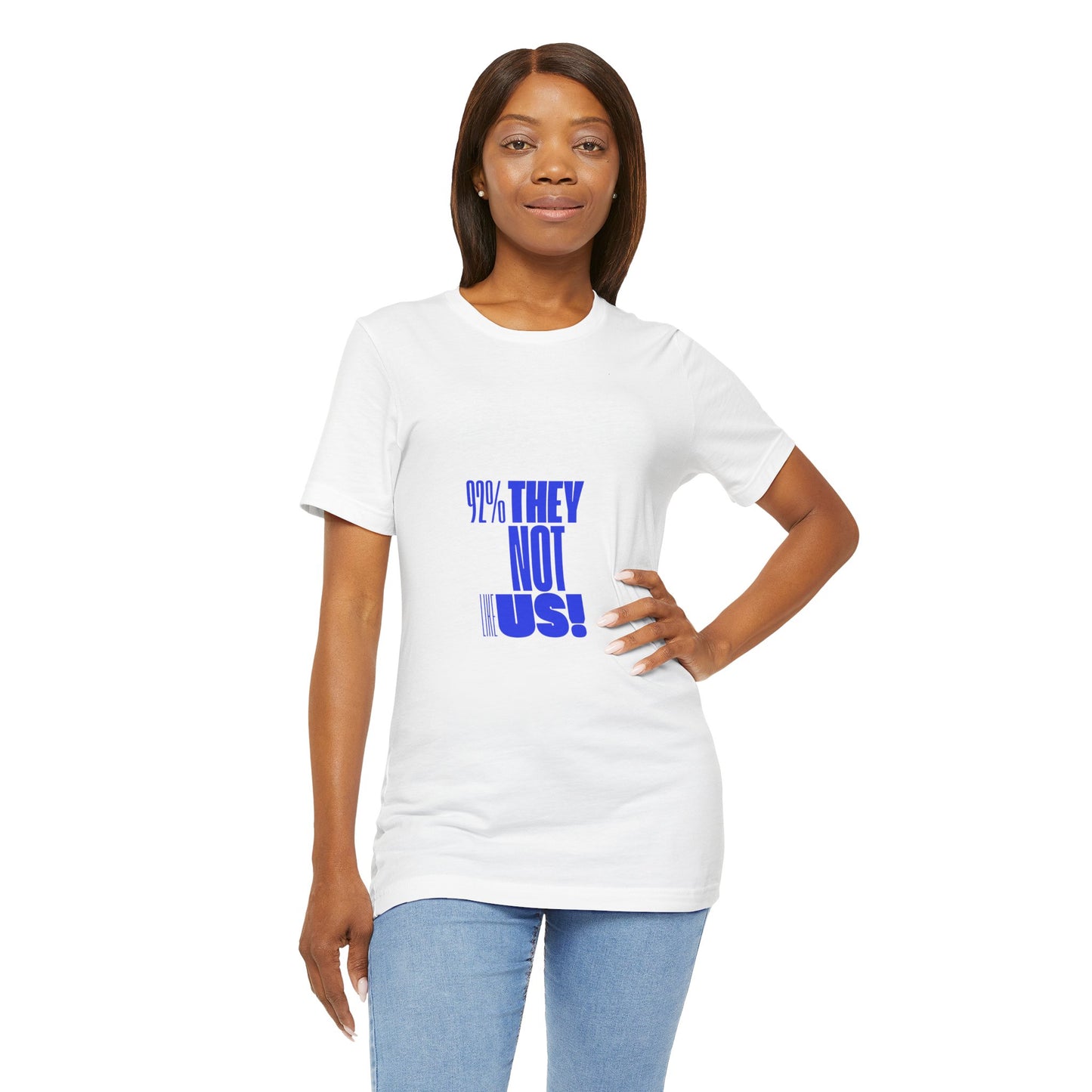 "92% THEY NOT LIKE US!" Empowerment T-Shirt